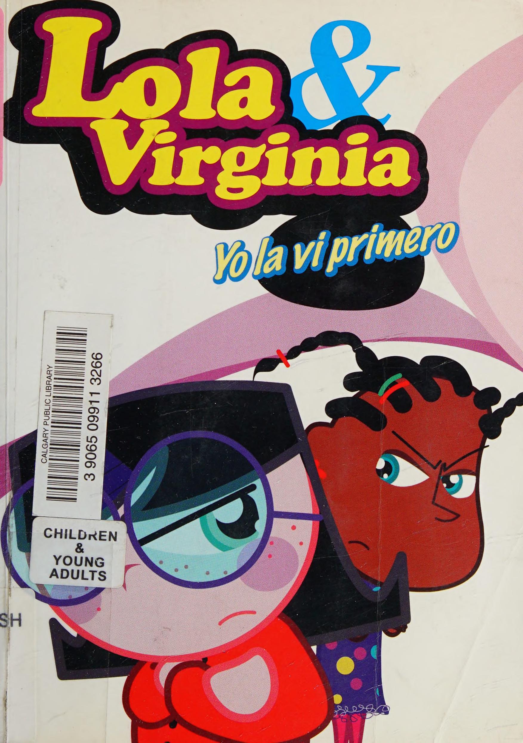 Lola & Virginia, 3: Yo La Vi Primero