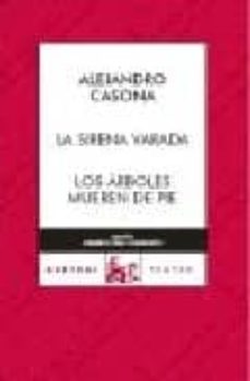La Sirena Varada ; Los Arboles Mueren de Pie