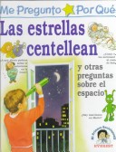 Las Estrellas Centellean: Y Otras Preguntas Sobre El Espacio