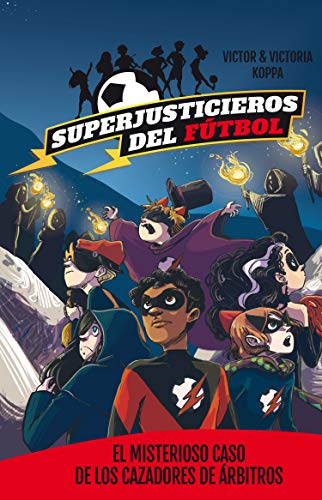 Superjusticieros del Futbol 2. El misterioso caso de los cazadores de arbitros