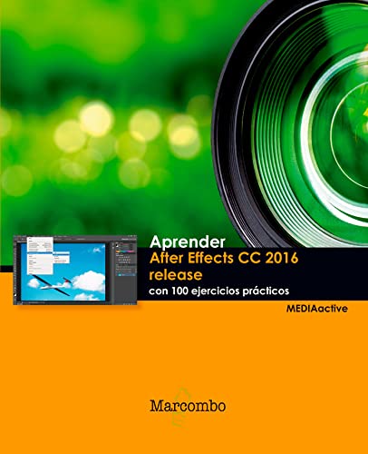 Aprender After Effects CC Release 2016 Con 100 Ejercicios Prácticos