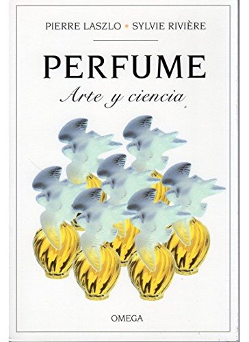 PERFUME. ARTE Y CIENCIA (TECNOLOGÍA-ARTES Y TECNICAS) (Spanish Edition)