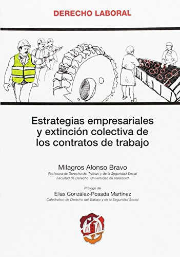Estrategias empresariales y extincion colectiva de los contratos de trabajo
