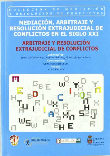 Mediacion arbitraje y resolucion extrajudicial de conflictos en el siglo XXI