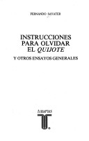 Instrucciones Para Olvidar El Quijote y Otros Ensayos Generales