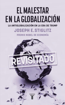 El Malestar En la Globalización / Globalization and Its Discontents