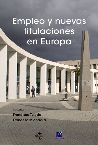 Empleo y nuevas titulaciones en Europa Employment and New Degrees in Europe