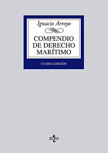 Compendio De Derecho Marítimo / Compendium Of Maritime Law (Derecho - Biblioteca Universitaria De Editorial Tecnos) (Spanish Edition)