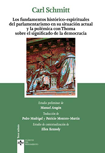 Los fundamentos historicos espirituales del parlamentarismo en su situacion actual y la polemica con Thoma sobre el significado de la democracia