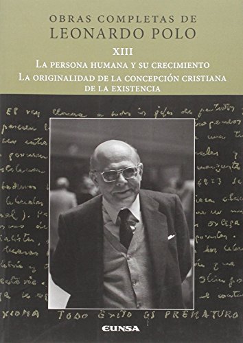 La Persona Humana y Su Crecimiento/la Originalidad de la Concepción Cristiana de la Existencia