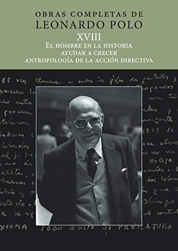 (L. P. XVIII) El Hombre En la Historia, Ayudar a Crecer, Antropología de la Acción