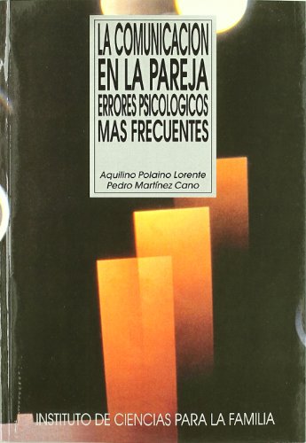 La comunicacion en la pareja. Errores psicologicos mas frecuentes.