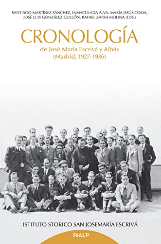 Cronología De Jose María Escrivá Y Albás: (Madrid, 1927-1936) (Libros Sobre El Opus Dei) (Spanish Edition)