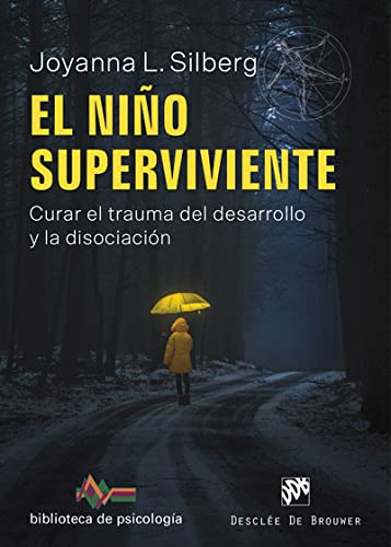El nino superviviente. Curar el trauma del desarrollo y la disociacion