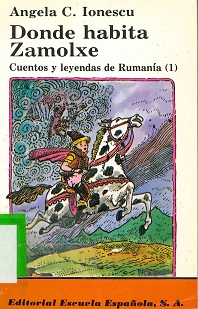 Donde Habita Zamolxe : Cuentos y Leyendas de Rumanía. 1