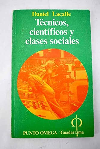 Tecnicos, cientificos y clases sociales
