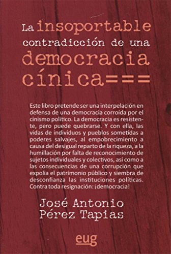 La insoportable contradiccion de una democracia cinica