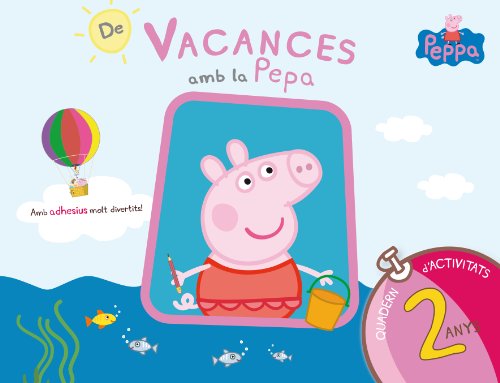 Peppa Pig. Quadern de Vacances . - de Vacances Amb la Pepa