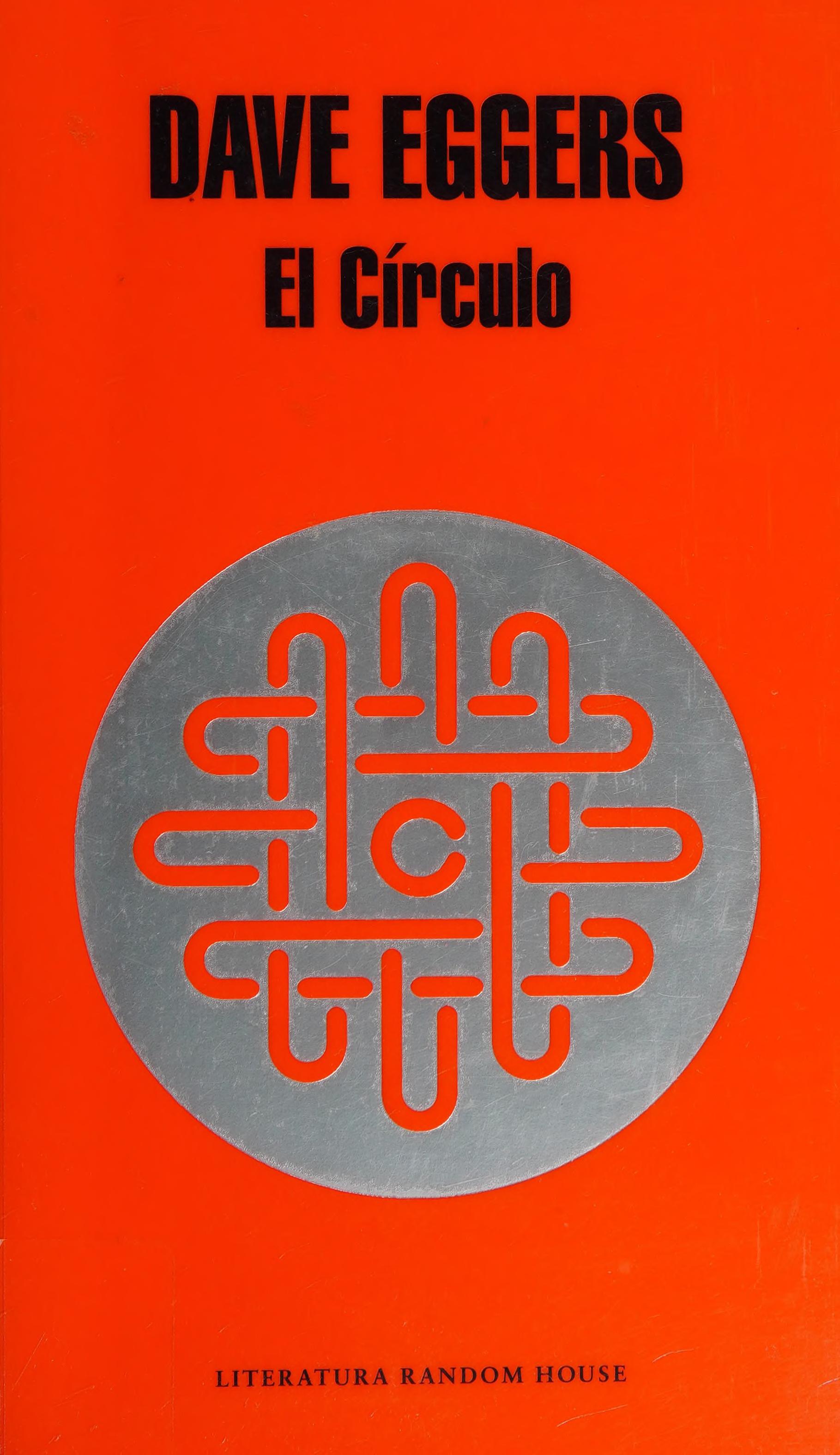 El Círculo by Dave Eggers, ISBN 9788439729082