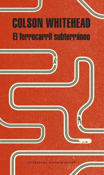 El Ferrocarril Subterráneo by Colson Whitehead, ISBN 9788439733003