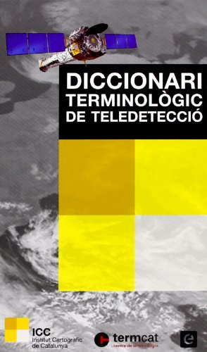 Diccionari Terminològic De Teledetecció (Diccionaris Terminològics) (Catalan Edition)