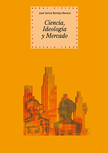 Ciencia ideologia y mercado