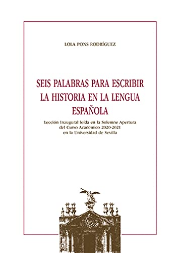 Seis palabras para escribir la Historia en la lengua espanola