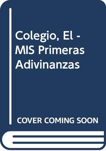 Colegio, El - MIS Primeras Adivinanzas