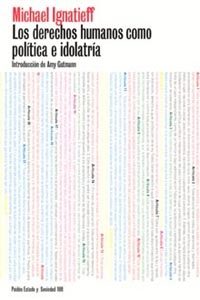 Los derechos humanos como politica e idolatria Human Rights as Politics and Idolatry Estado Y Sociedad State and Society