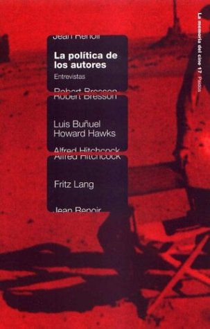La politica de los autores The Politics of Authors La Memoria Del Cine