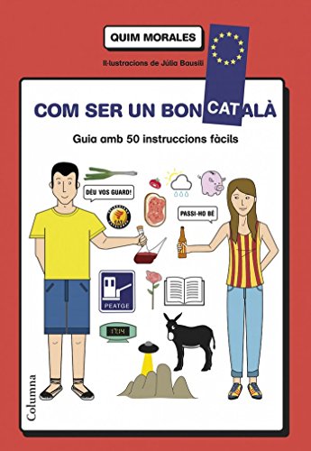Com Ser Un Bon Català: Guia Amb 50 Instruccions Fàcils (NO FICCIÓ COLUMNA) (Catalan Edition)