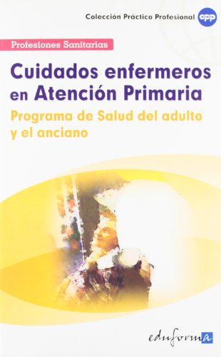 Cuidados enfermeros en atencion primaria.Programa de salud del adulto y el anciano