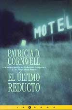 El Último Reducto by Patricia Cornwell, ISBN 9788466600644