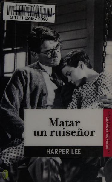 Matar Un Ruisenor / To Kill A Mockingbird by Lee Harper, Harper Lee, and Porta, Baldomero, ISBN 9788466626767
