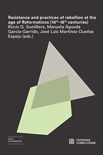 Resistance and practices of rebellion at the age of Reformations