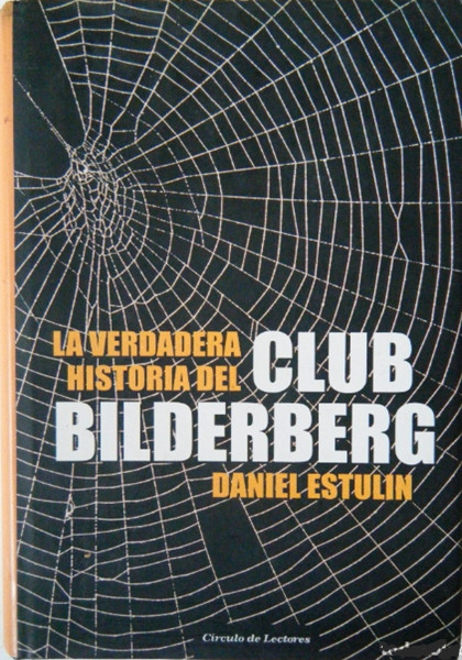 La Verdadera Historia del Club Bilderberg