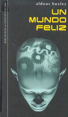 Un Mundo Feliz by Aldous Huxley, ISBN 9788467422771