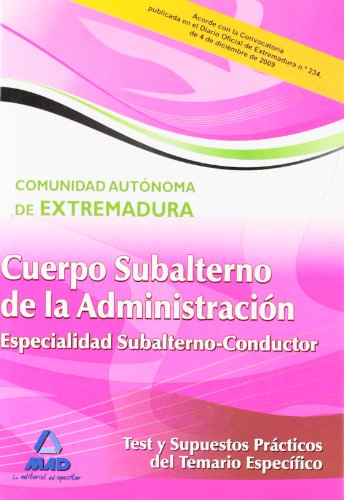 Cuerpo de subalterno de la administracion de la comunidad autonoma de extremadura. Test y supuestos practicos del temario especifico.