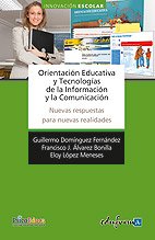 Orientacion educativa y tecnologias de la informacion y la comunicacion. Nuevas respuestas para nuevas realidades