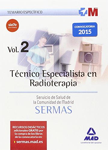 Tecnico Especialista en Radioterapia del Servicio de Salud de la Comunidad de Madrid. Temario Especifico Volumen 2