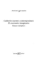 Calderon Nuestro Contemporaneo El Escenario Imaginario