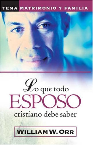Lo que todo esposo cristiano debe saber