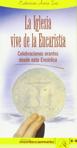 La iglesia vive de la Eucaristia