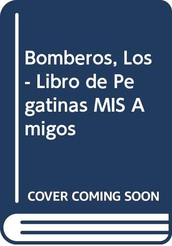 Bomberos, Los - Libro de Pegatinas MIS Amigos