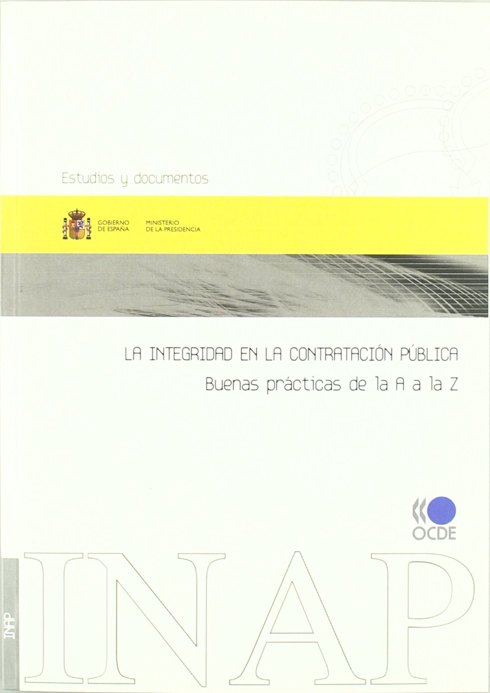 La Integridad En la Contratación Pública : Buenas Prácticas de la a a la Z