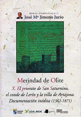Merindad de Olite. X. El priorato de San Saturnino el conde de Leren y la villa de Artajona. Documentacian in dita