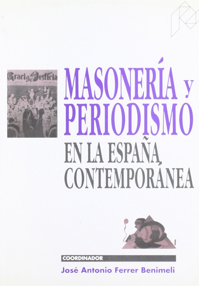 Masonería y Periodismo En la España Contemporánea