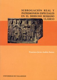 SUBROGACION REAL Y PATRIMONIOS ESPECIALES EN EL DERECHO ROMANO CLASICO