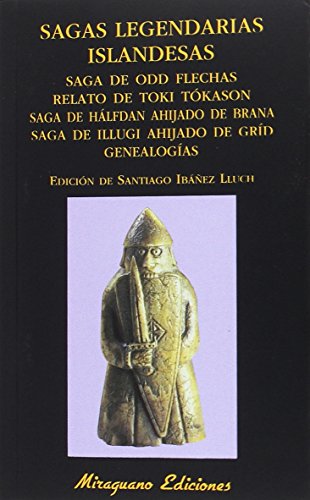 Sagas legendarias islandesas. Saga de Odd Flechas. Relato de Toki Tokason. Saga de Halfdan ahijado de Brana. Saga de Illugi ahijado de Grid. Genealogias