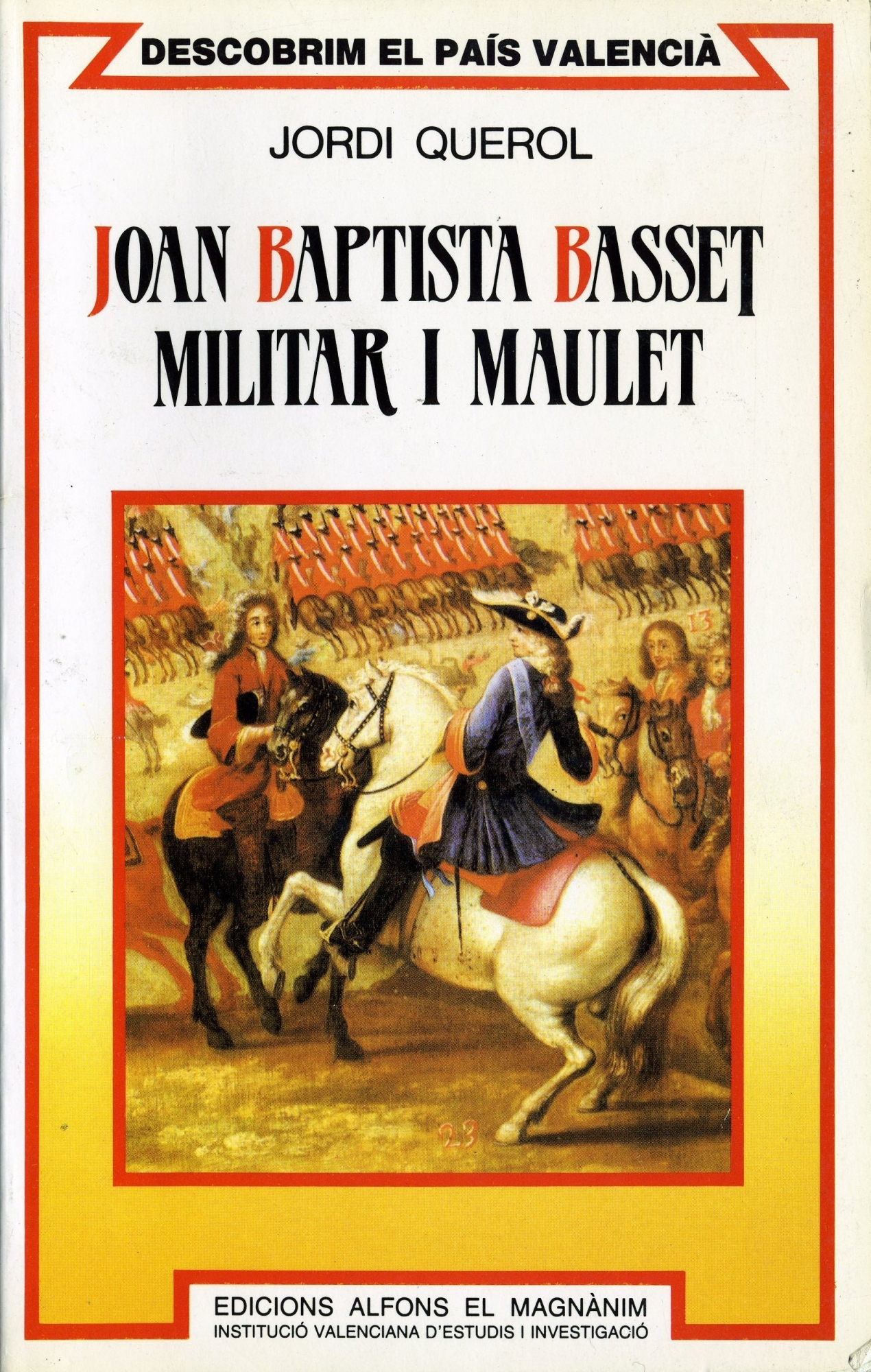 Joan Baptista Basset: Militar I Maulet (Descobrim El País Valencià) (Catalan Edition)
